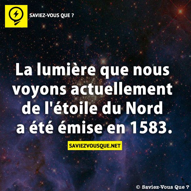 La lumière que nous voyons actuellement de l&#039;étoile du Nord a été émise en 1583.