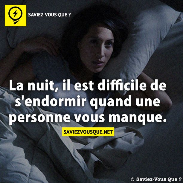 La nuit, il est difficile de s&#039;endormir quand une personne vous manque.