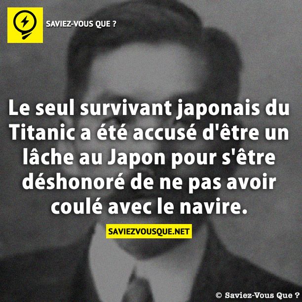 Le seul survivant japonais du Titanic a été accusé d&#039;être un lâche au Japon pour s&#039;être déshonoré de ne pas avoir coulé avec le navire.