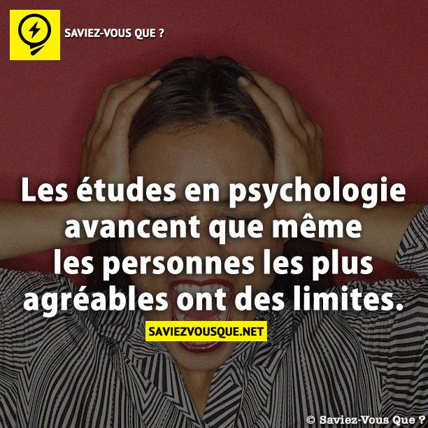 Les études en psychologie avancent que même les personnes les plus agréables ont des limites.