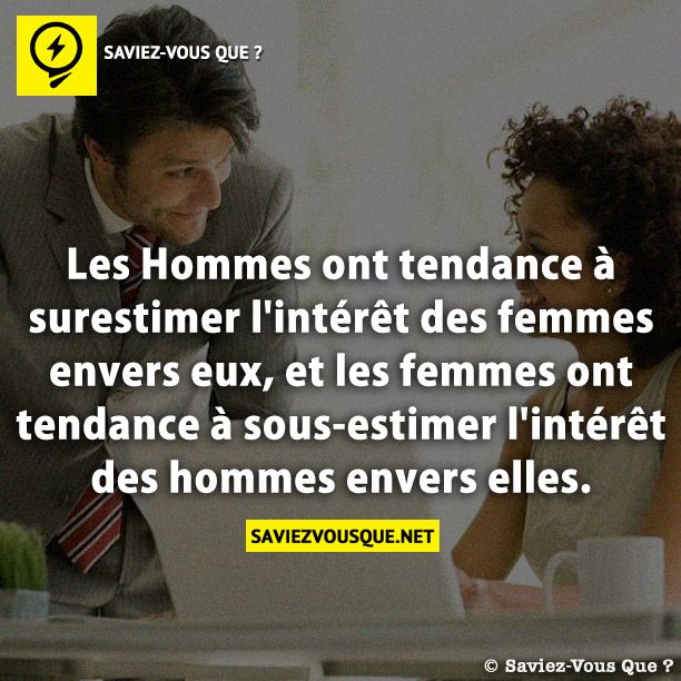 Les Hommes ont tendance à surestimer l&#039;intérêt des femmes envers eux, et les femmes ont tendance à sous-estimer l&#039;intérêt des hommes envers elles.