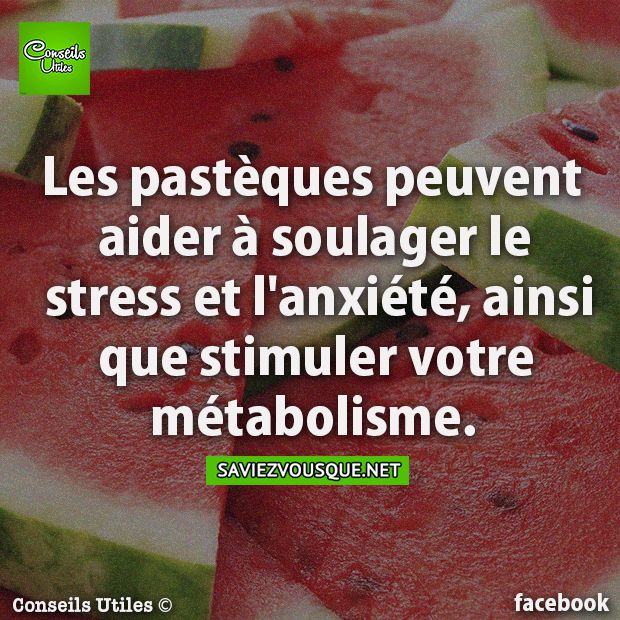 Les pastèques peuvent aider à soulager le stress et l&#039;anxiété, ainsi que stimuler votre métabolisme.