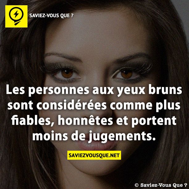 Les personnes aux yeux bruns sont considérées comme plus fiables, honnêtes et portent moins de jugements.