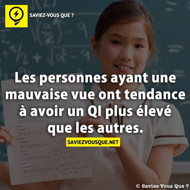 Les personnes ayant une mauvaise vue ont tendance à avoir un QI plus élevé que les autres.