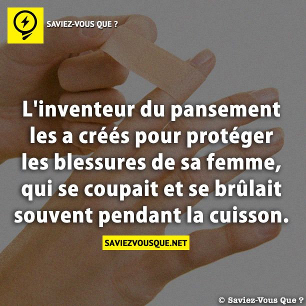 L&#039;inventeur du pansement les a créés pour protéger les blessures de sa femme, qui se coupait et se brûlait souvent pendant la cuisson.