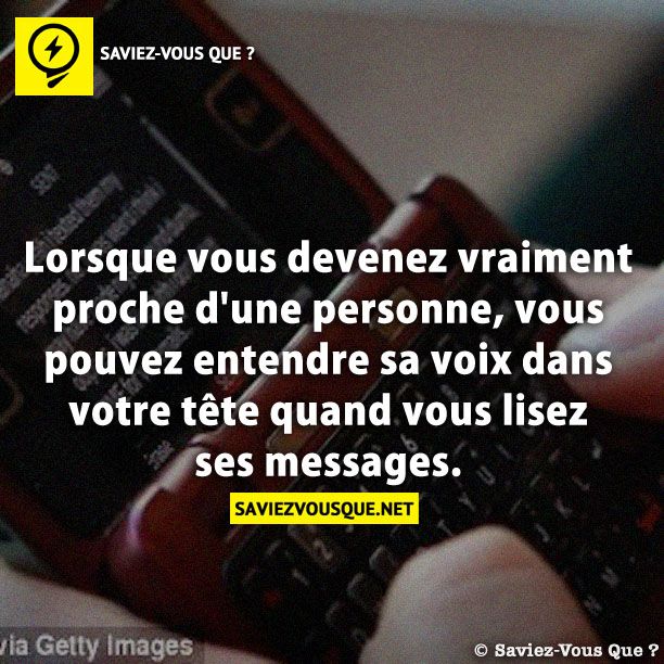 Lorsque vous devenez vraiment proche d&#039;une personne, vous pouvez entendre sa voix dans votre tête quand vous lisez ses messages.