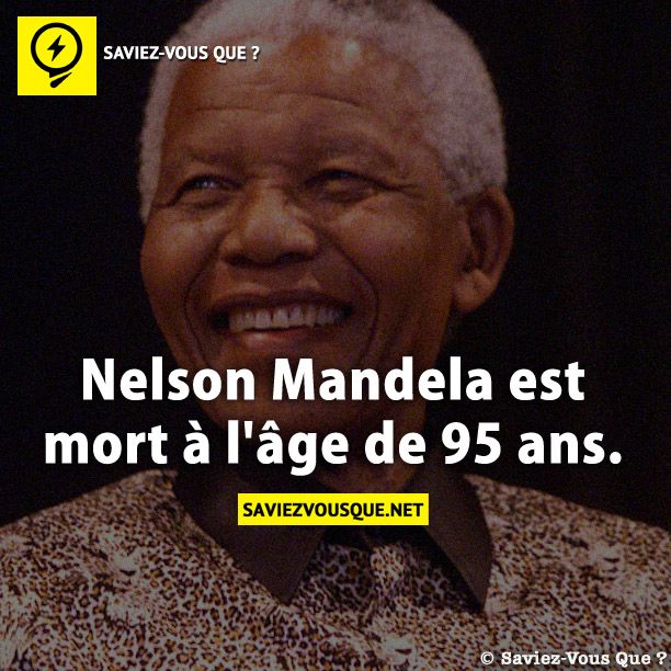 Nelson Mandela est mort à l&#039;âge de 95 ans.