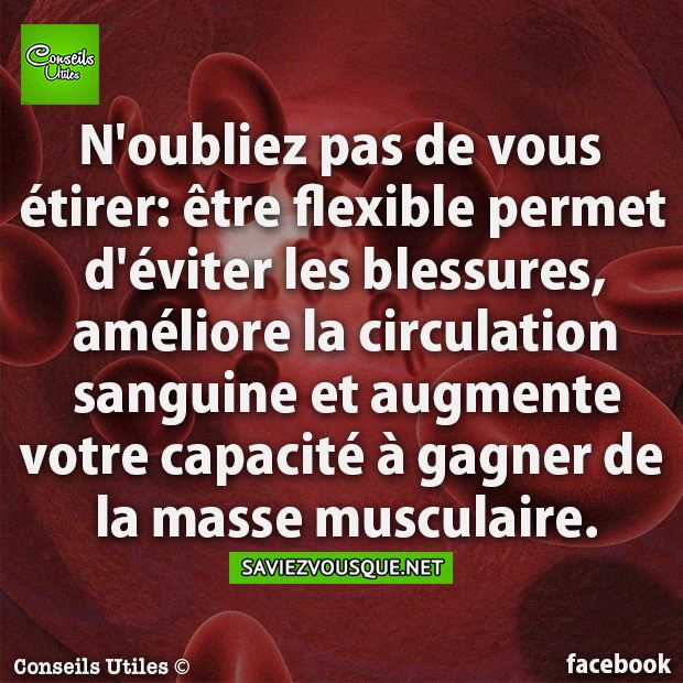 N&#039;oubliez pas de vous étirer: être flexible permet d&#039;éviter les blessures, améliore la circulation sanguine et augmente votre capacité à gagner de la masse musculaire.