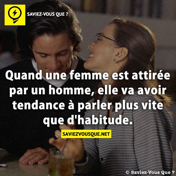 Quand une femme est attirée par un homme, elle va avoir tendance à parler plus vite que d&#039;habitude.