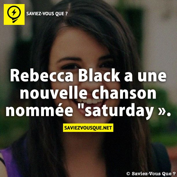 Rebecca Black a une nouvelle chanson nommée &quot;saturday ».
