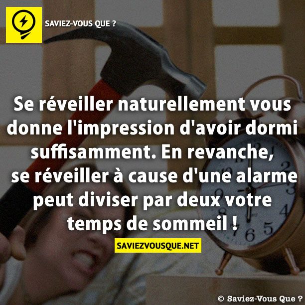 Se réveiller naturellement vous donne l&#039;impression d&#039;avoir dormi suffisamment. En revanche, se réveiller à cause d&#039;une alarme peut diviser par deux votre temps de sommeil !