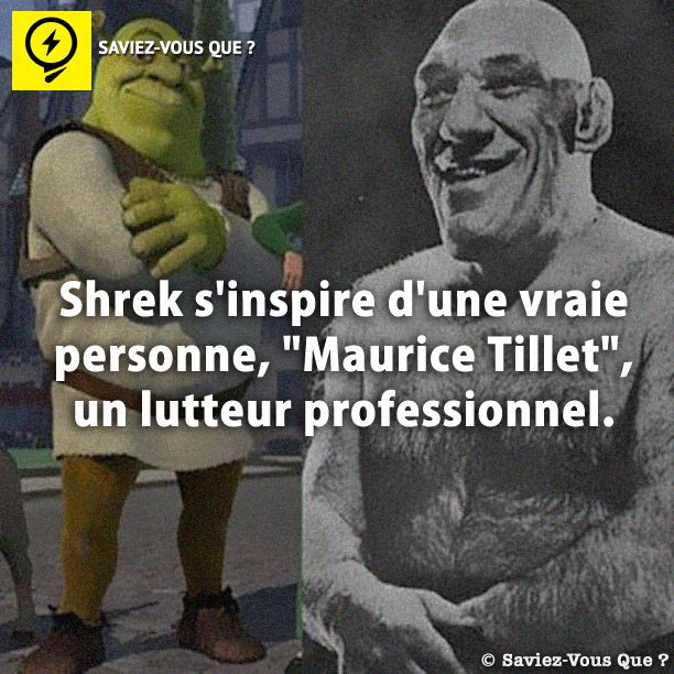 Shrek s&#039;inspire d&#039;une vraie personne, &quot;Maurice Tillet&quot;, un lutteur professionnel.