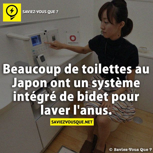 Beaucoup de toilettes au Japon ont un système intégré de bidet pour laver l&#039;anus.