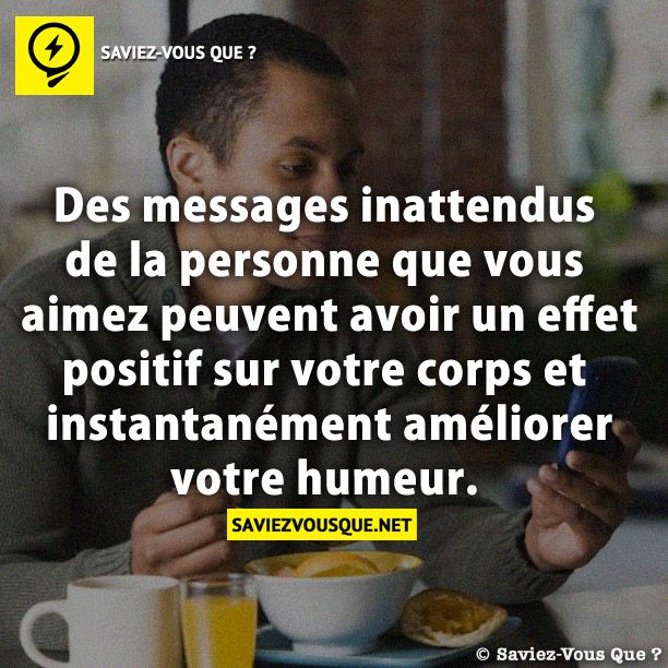 Des messages inattendus de la personne que vous aimez peuvent avoir un effet positif sur votre corps et instantanément améliorer votre humeur.