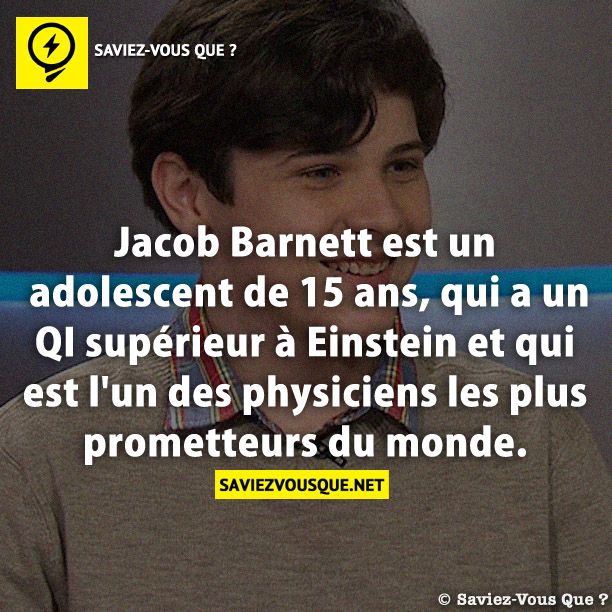 Jacob Barnett est un adolescent de 15 ans, qui a un QI supérieur à Einstein et qui est l&#039;un des physiciens les plus prometteurs du monde.