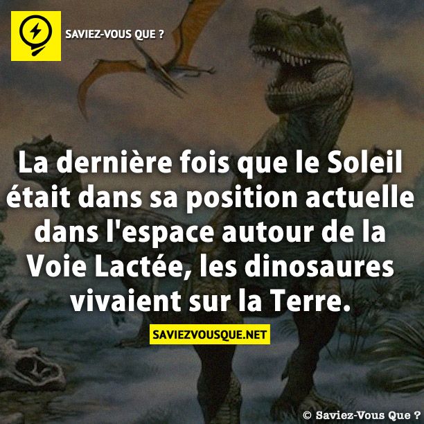 La dernière fois que le Soleil était dans sa position actuelle dans l&#039;espace autour de la Voie Lactée, les dinosaures vivaient sur la Terre.