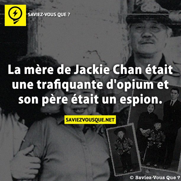 La mère de Jackie Chan était une trafiquante d&#039;opium et son père était un espion.