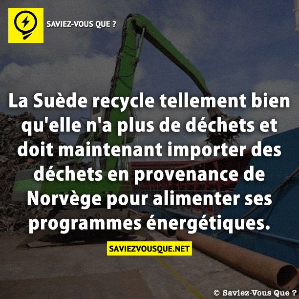 La Suède recycle tellement bien qu&#039;elle n&#039;a plus de déchets et doit maintenant importer des déchets en provenance de Norvège pour alimenter ses programmes énergétiques.