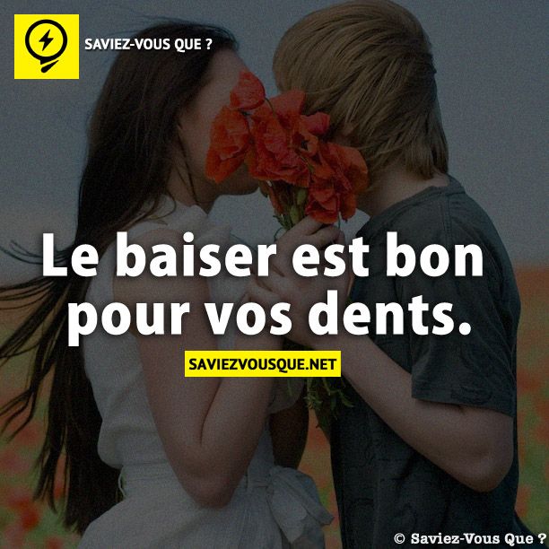 Le baiser est bon pour vos dents.