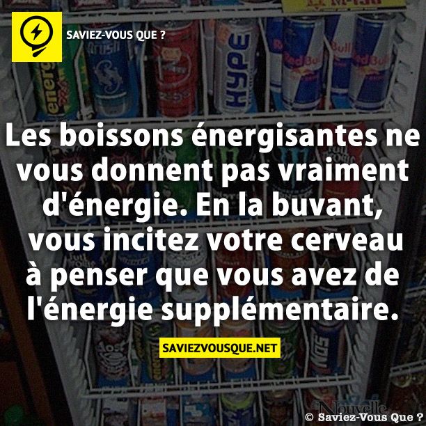Les boissons énergisantes ne vous donnent pas vraiment d&#039;énergie. En la buvant, vous incitez votre cerveau à penser que vous avez de l&#039;énergie supplémentaire.