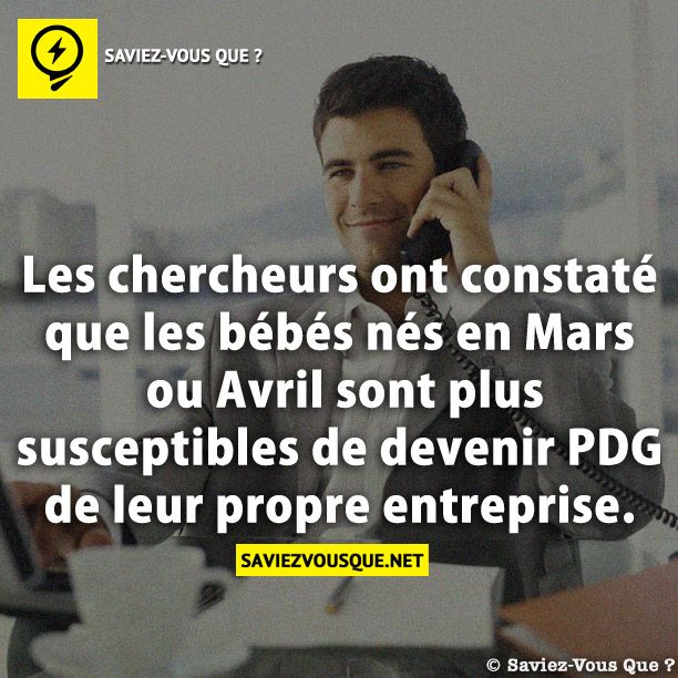 Les chercheurs ont constaté que les bébés nés en Mars ou Avril sont plus susceptibles de devenir PDG de leur propre entreprise.