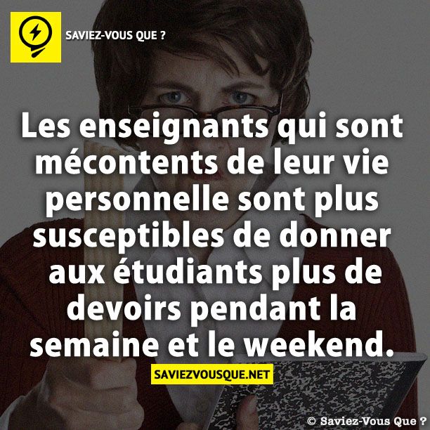 Les enseignants qui sont mécontents de leur vie personnelle sont plus susceptibles de donner aux étudiants plus de devoirs pendant la semaine et le weekend.