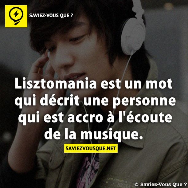 Lisztomania est un mot qui décrit une personne qui est accro à l&#039;écoute de la musique.