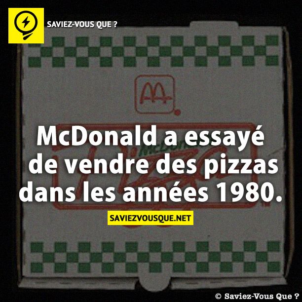 McDonald a essayé de vendre des pizzas dans les années 1980.