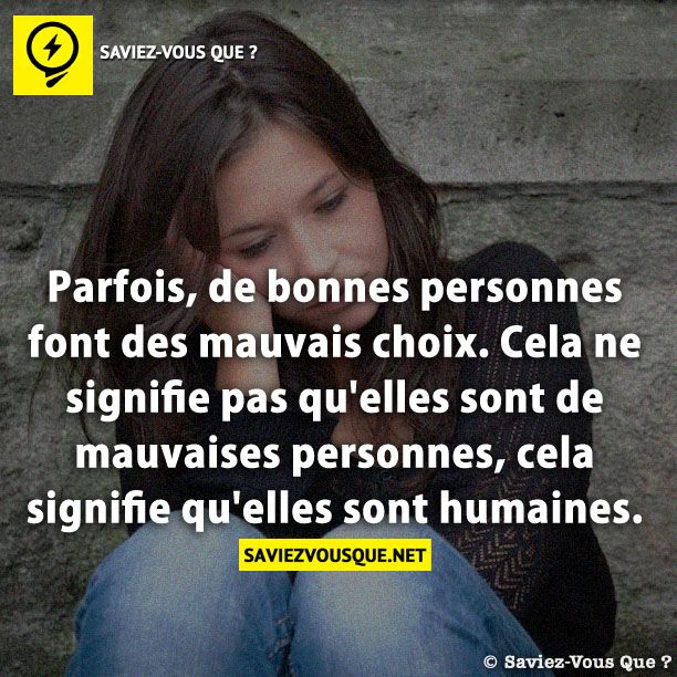 Parfois, de bonnes personnes font des mauvais choix. Cela ne signifie pas qu&#039;elles sont de mauvaises personnes, cela signifie qu&#039;elles sont humaines.