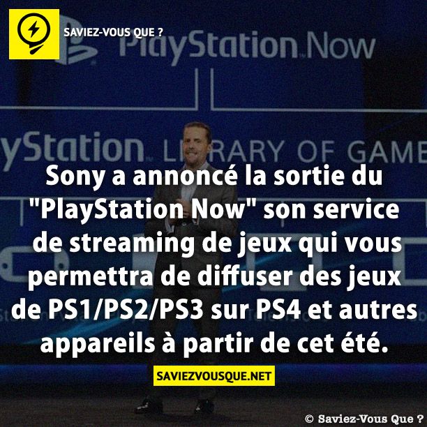 Sony a annoncé la sortie du &quot;PlayStation Now&quot; son service de streaming de jeux qui vous permettra de diffuser des jeux de PS1/PS2/PS3 sur PS4 et autres appareils à partir de cet été.