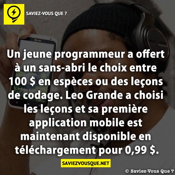 Un jeune programmeur a offert à un sans-abri le choix entre 100 $ en espèces ou des leçons de codage. Leo Grande a choisi les leçons et sa première application mobile est maintenant disponible en téléchargement pour 0,99 $.