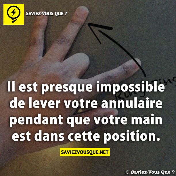 Il est presque impossible de lever votre annulaire pendant que votre main est dans cette position.