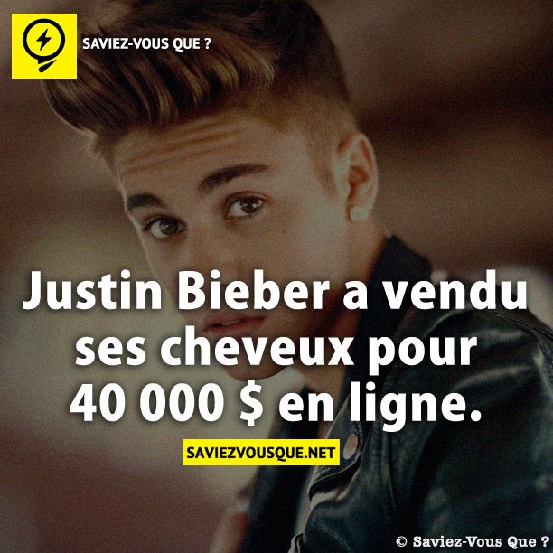 Justin Bieber a vendu ses cheveux pour 40 000 $ en ligne.