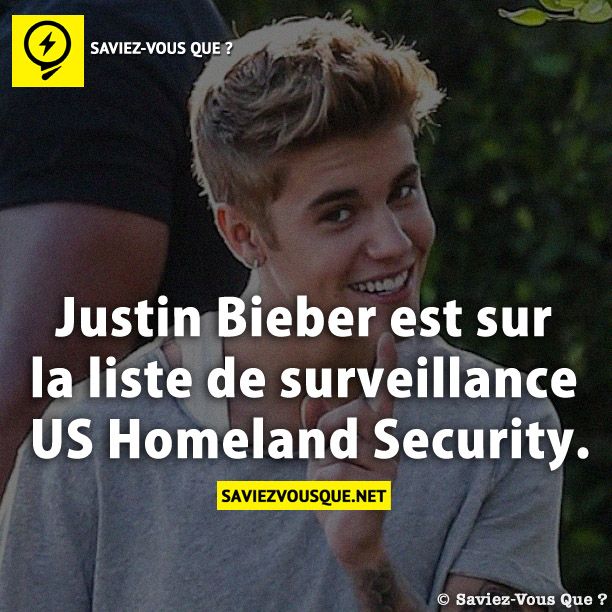 Justin Bieber est sur la liste de surveillance US Homeland Security.