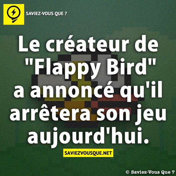 Le créateur de &quot;Flappy Bird&quot; a annoncé qu&#039;il arrêtera son jeu aujourd&#039;hui.