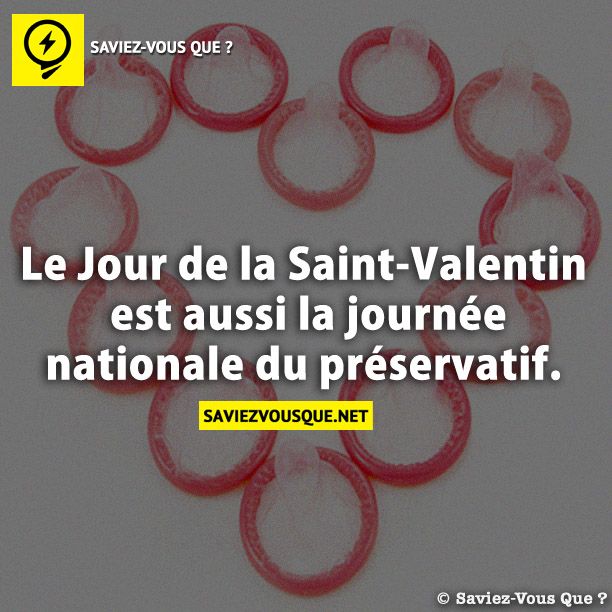 Le Jour de la Saint-Valentin est aussi la journée nationale du préservatif.