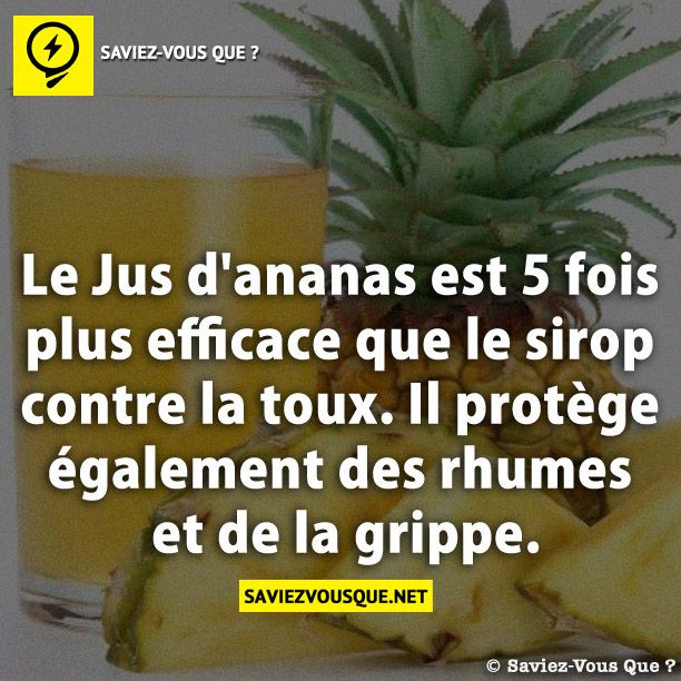 Le Jus d&#039;ananas est 5 fois plus efficace que le sirop contre la toux. Il protège également des rhumes et de la grippe.