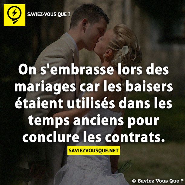 On s&#039;embrasse lors des mariages car les baisers étaient utilisés dans les temps anciens pour conclure les contrats.
