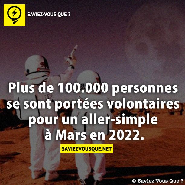 Plus de 100.000 personnes se sont portées volontaires pour un aller-simple à Mars en 2022.
