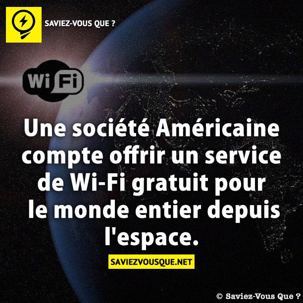 Une société Américaine compte offrir un service de WI-FI gratuit pour le monde entier depuis l&#039;espace.