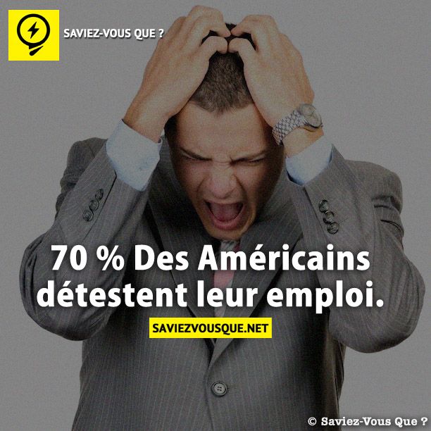 70 % Des Américains détestent leur emploi.
