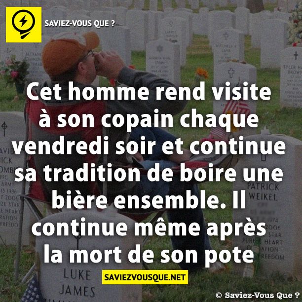 Cet homme rend visite à son copain chaque vendredi soir et continue sa tradition de boire une bière ensemble. Il continue même après la mort de son pote