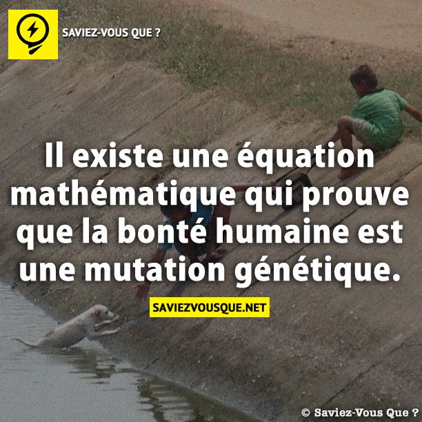 Il existe une équation mathématique qui prouve que la bonté humaine est une mutation génétique.