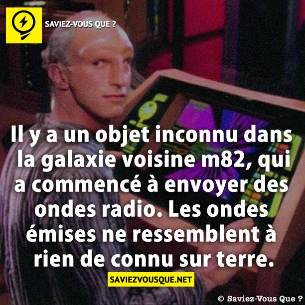Il y a un objet inconnu dans la galaxie voisine m82, qui a commencé à envoyer des ondes radio. Les ondes émises ne ressemblent à rien de connu sur terre.
