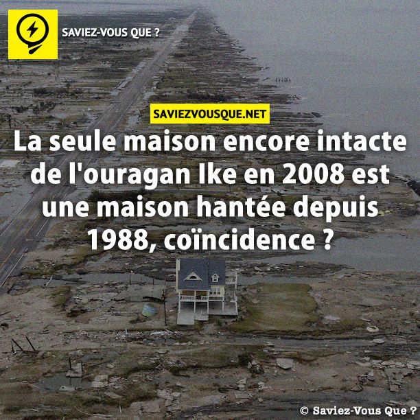 La seule maison encore intacte de l&#039;ouragan Ike en 2008 est une maison hantée depuis 1988, coïncidence ?