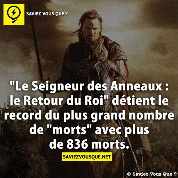&quot;Le Seigneur des Anneaux : le Retour du Roi&quot; détient le record du plus grand nombre de &quot;morts&quot; avec plus de 836 morts.