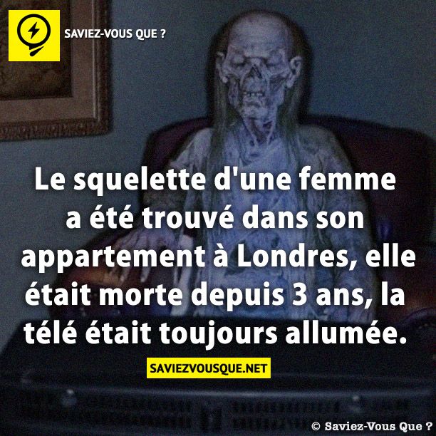 Le squelette d&#039;une femme a été trouvé dans son appartement à Londres, elle était morte depuis 3 ans, la télé était toujours allumée.