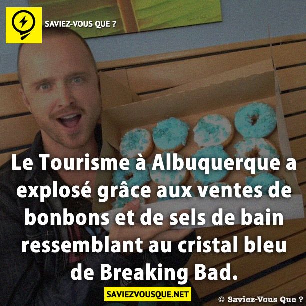 Le Tourisme à Albuquerque a explosé grâce aux ventes de bonbons et de sels de bain ressemblant au cristal bleu de Breaking Bad.