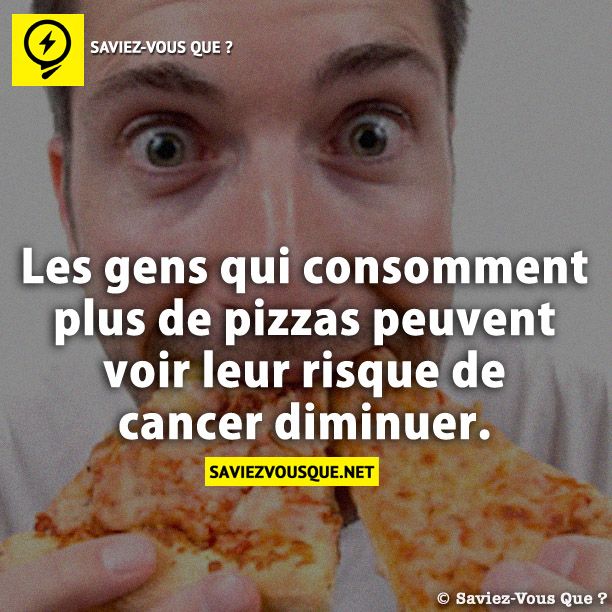 Les gens qui consomment plus de pizzas peuvent voir leur risque de cancer diminuer.