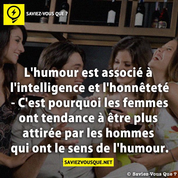 L&#039;humour est associé à l&#039;intelligence et l&#039;honnêteté - C&#039;est pourquoi les femmes ont tendance à être plus attirée par les hommes qui ont le sens de l&#039;humour.